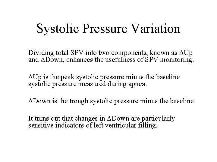 Systolic Pressure Variation Dividing total SPV into two components, known as Up and Down,