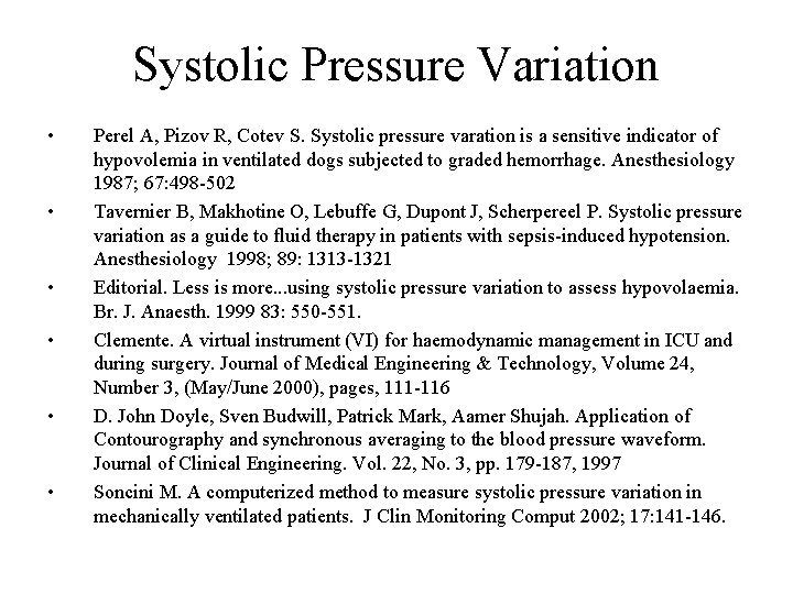 Systolic Pressure Variation • • • Perel A, Pizov R, Cotev S. Systolic pressure