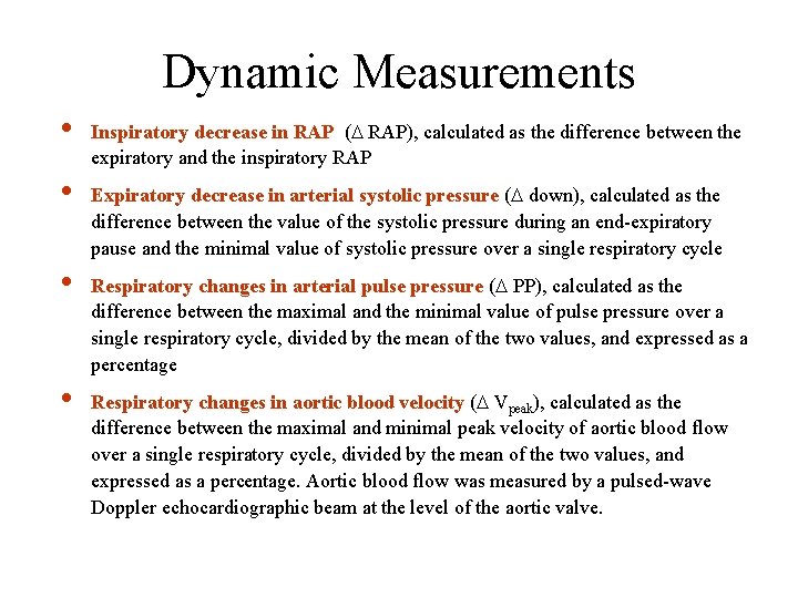 Dynamic Measurements • • Inspiratory decrease in RAP ( RAP), calculated as the difference