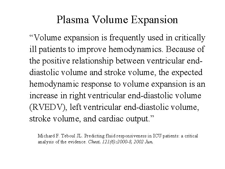 Plasma Volume Expansion “Volume expansion is frequently used in critically ill patients to improve