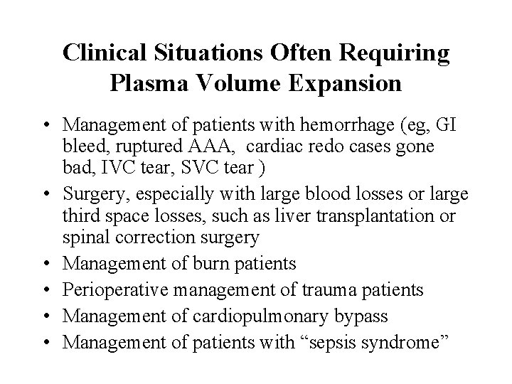 Clinical Situations Often Requiring Plasma Volume Expansion • Management of patients with hemorrhage (eg,