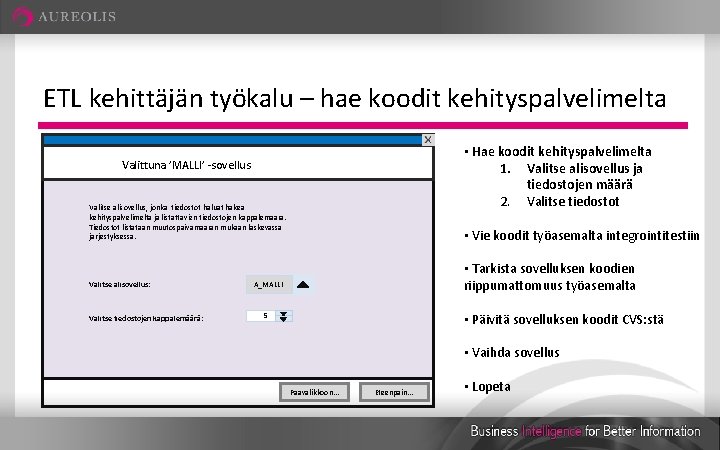 ETL kehittäjän työkalu – hae koodit kehityspalvelimelta • Hae koodit kehityspalvelimelta 1. Valitse alisovellus