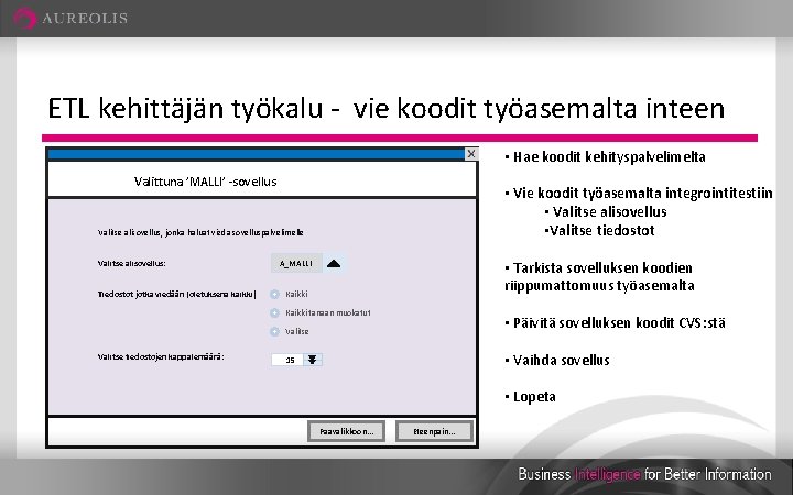 ETL kehittäjän työkalu - vie koodit työasemalta inteen • Hae koodit kehityspalvelimelta Valittuna ’MALLI’