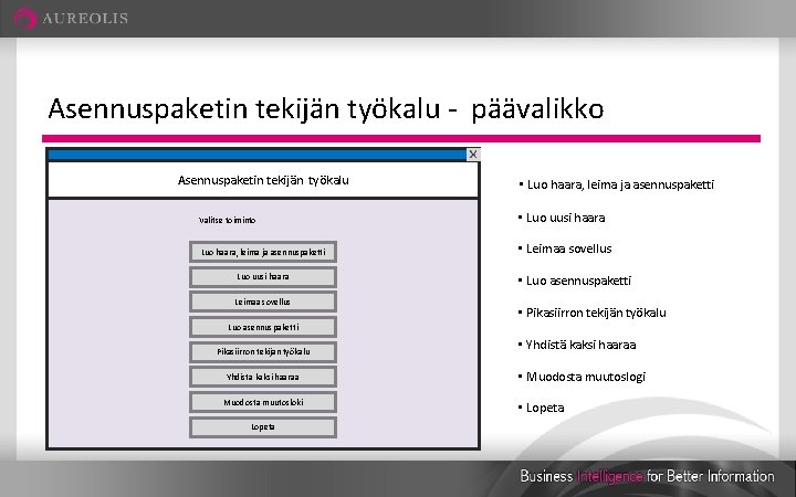 Asennuspaketin tekijän työkalu - päävalikko Asennuspaketin tekijän työkalu • Luo haara, leima ja asennuspaketti