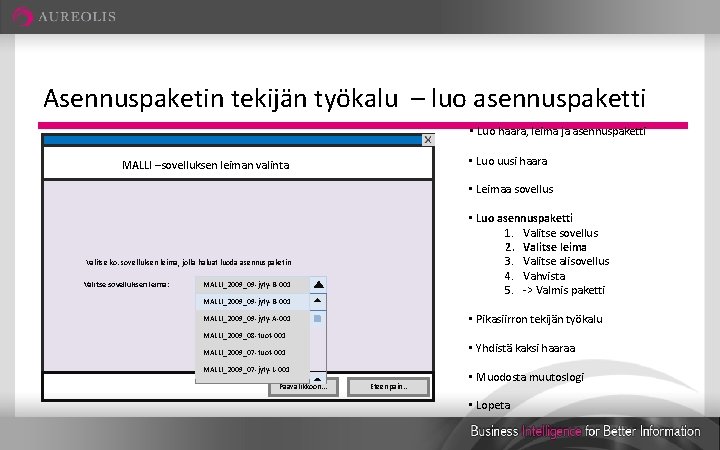 Asennuspaketin tekijän työkalu – luo asennuspaketti • Luo haara, leima ja asennuspaketti • Luo