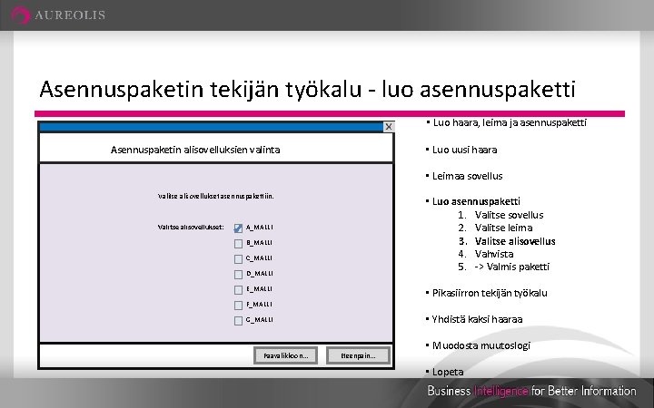 Asennuspaketin tekijän työkalu - luo asennuspaketti • Luo haara, leima ja asennuspaketti Asennuspaketin alisovelluksien