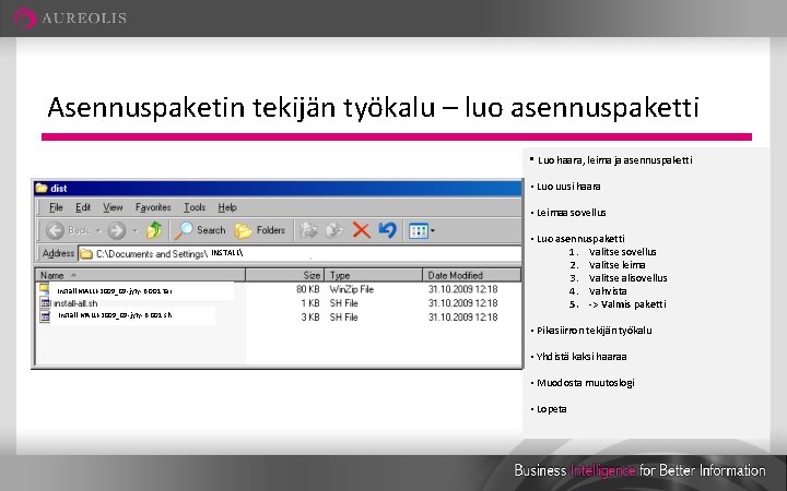 Asennuspaketin tekijän työkalu – luo asennuspaketti • Luo haara, leima ja asennuspaketti • Luo