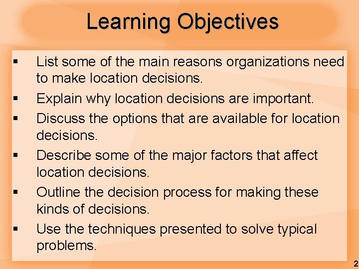 Learning Objectives § § § List some of the main reasons organizations need to Learning Objectives § § § List some of the main reasons organizations need to