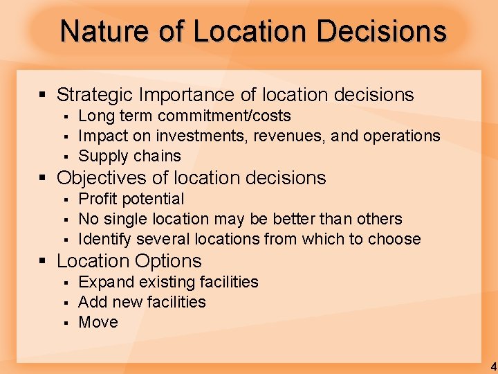 Nature of Location Decisions § Strategic Importance of location decisions § § § Long Nature of Location Decisions § Strategic Importance of location decisions § § § Long