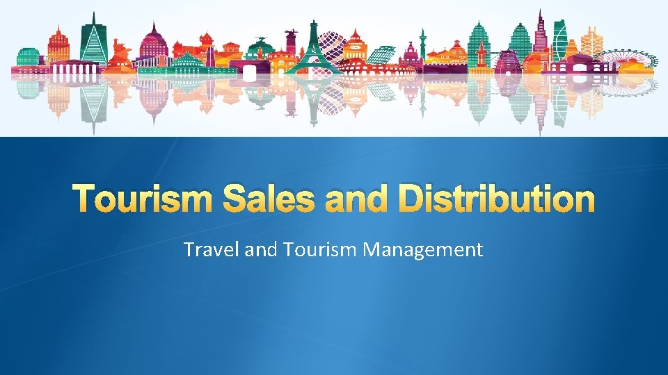 Tourism Sales and Distribution Travel and Tourism Management 