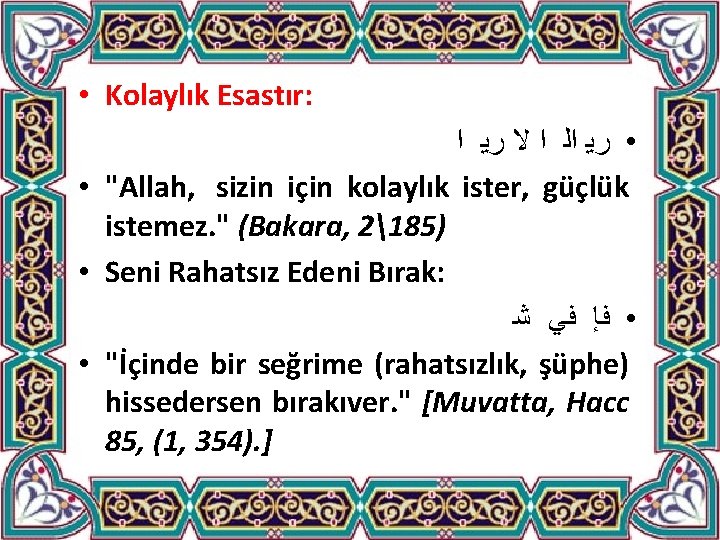  • Kolaylık Esastır: ﺍ ﺭﻳ ﻻ ﺍ ﺍﻟ • ﺭﻳ • "Allah, sizin