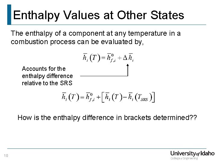 Enthalpy Values at Other States The enthalpy of a component at any temperature in