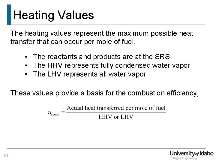 Heating Values The heating values represent the maximum possible heat transfer that can occur