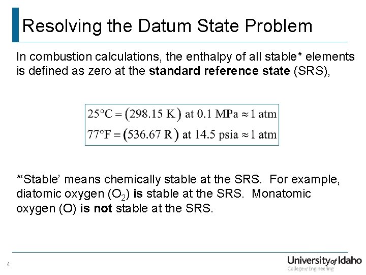 Resolving the Datum State Problem In combustion calculations, the enthalpy of all stable* elements