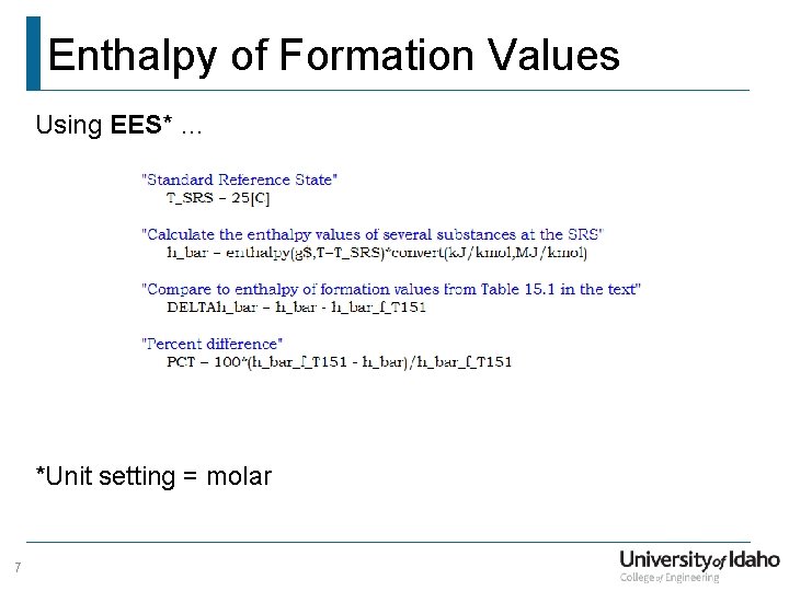 Enthalpy of Formation Values Using EES* … *Unit setting = molar 7 