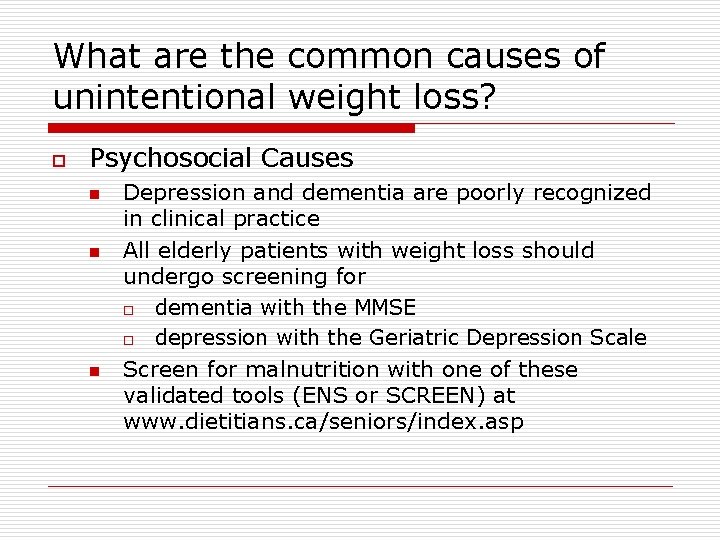 What are the common causes of unintentional weight loss? o Psychosocial Causes n n