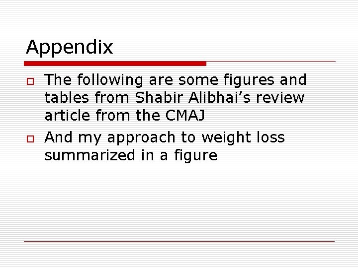 Appendix o o The following are some figures and tables from Shabir Alibhai’s review