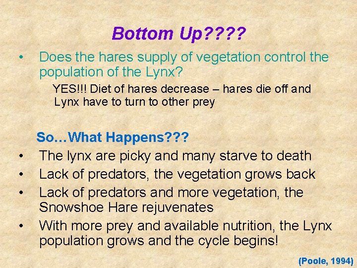 Bottom Up? ? • Does the hares supply of vegetation control the population of