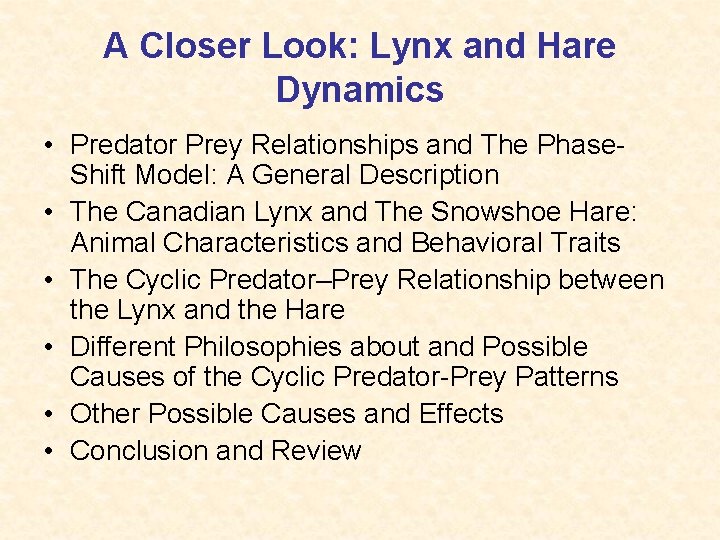 A Closer Look: Lynx and Hare Dynamics • Predator Prey Relationships and The Phase.