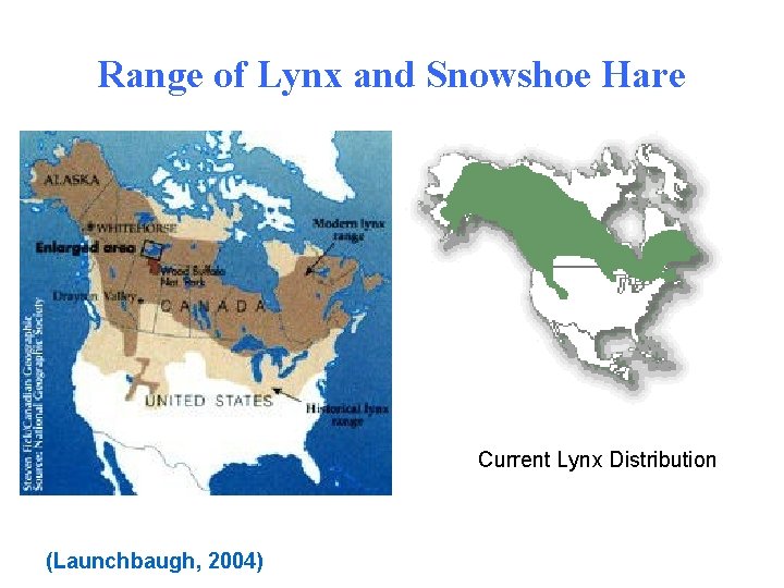 Range of Lynx and Snowshoe Hare Current Lynx Distribution (Launchbaugh, 2004) 