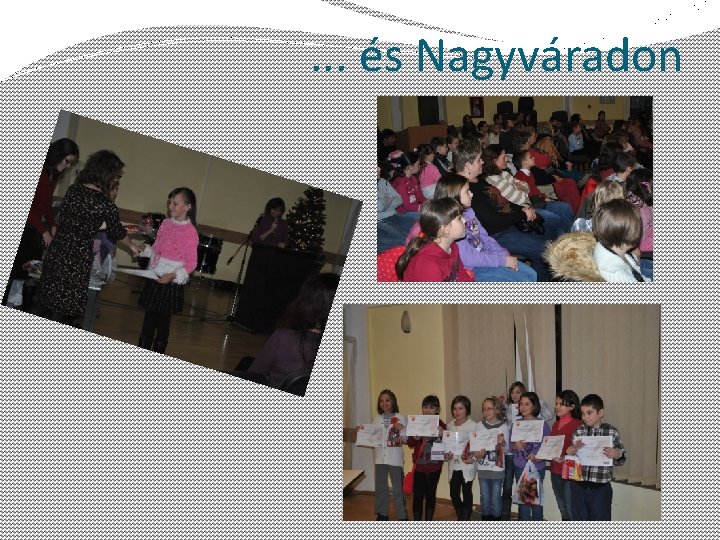 . . . és Nagyváradon 