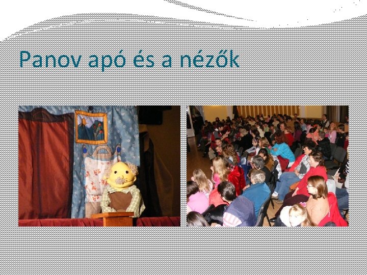 Panov apó és a nézők 