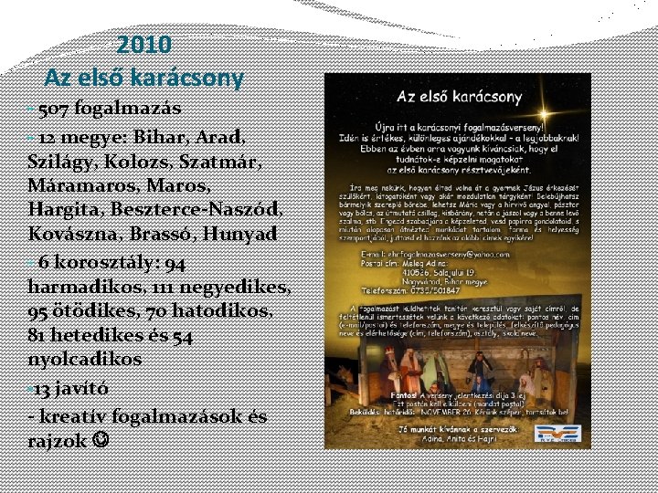 2010 Az első karácsony - 507 fogalmazás - 12 megye: Bihar, Arad, Szilágy, Kolozs,