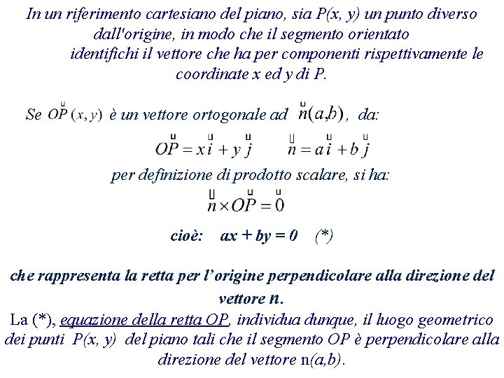 In un riferimento cartesiano del piano, sia P(x, y) un punto diverso dall'origine, in