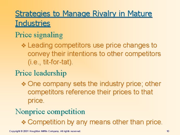 Strategies to Manage Rivalry in Mature Industries Price signaling v Leading competitors use price Strategies to Manage Rivalry in Mature Industries Price signaling v Leading competitors use price