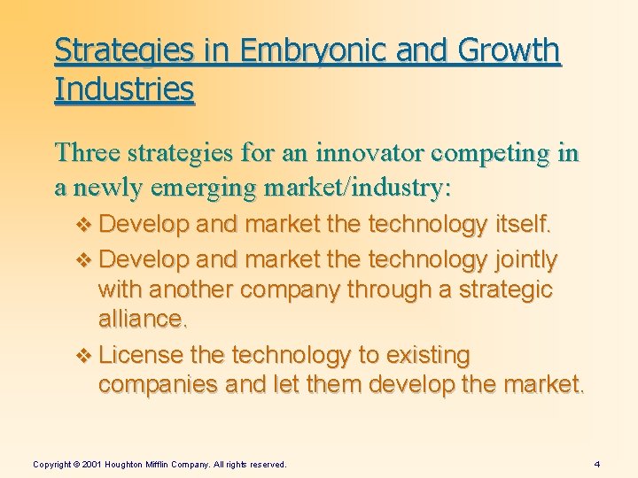 Strategies in Embryonic and Growth Industries Three strategies for an innovator competing in a Strategies in Embryonic and Growth Industries Three strategies for an innovator competing in a