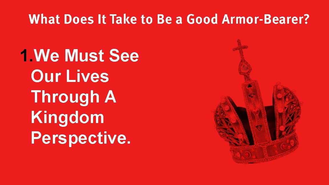 What Does It Take to Be a Good Armor-Bearer? 1. We Must See Our