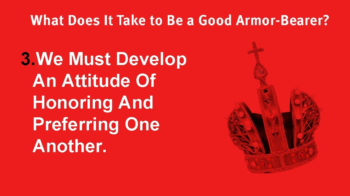 What Does It Take to Be a Good Armor-Bearer? 3. We Must Develop An