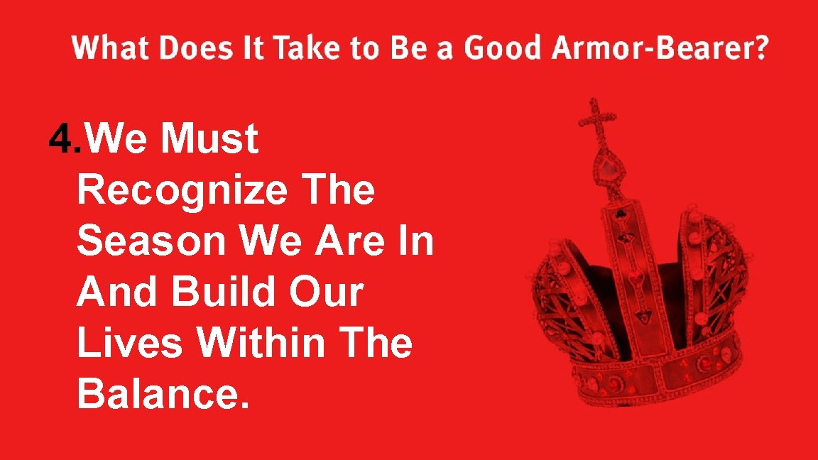 What Does It Take to Be a Good Armor-Bearer? 4. We Must Recognize The