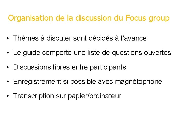 Organisation de la discussion du Focus group • Thèmes à discuter sont décidés à Organisation de la discussion du Focus group • Thèmes à discuter sont décidés à