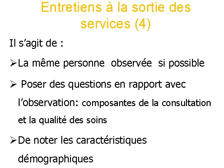Entretiens à la sortie des services (4) Il s’agit de : ØLa même personne Entretiens à la sortie des services (4) Il s’agit de : ØLa même personne