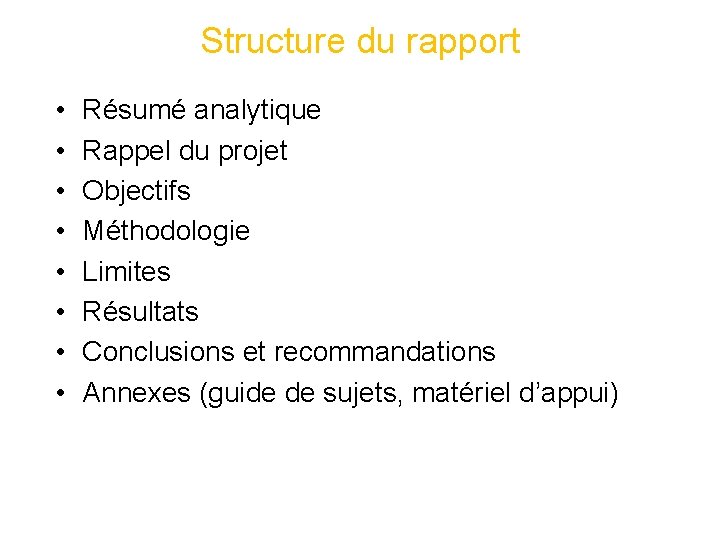 Structure du rapport • • Résumé analytique Rappel du projet Objectifs Méthodologie Limites Résultats Structure du rapport • • Résumé analytique Rappel du projet Objectifs Méthodologie Limites Résultats