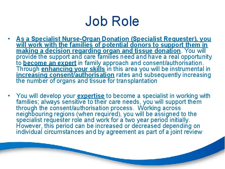 Job Role • As a Specialist Nurse-Organ Donation (Specialist Requester), you will work with