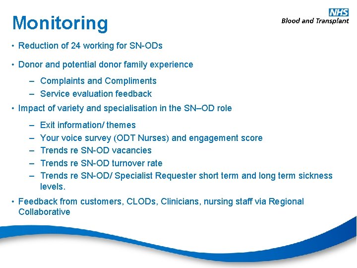 Monitoring • Reduction of 24 working for SN-ODs • Donor and potential donor family