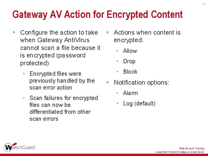 11 Gateway AV Action for Encrypted Content § Configure the action to take §