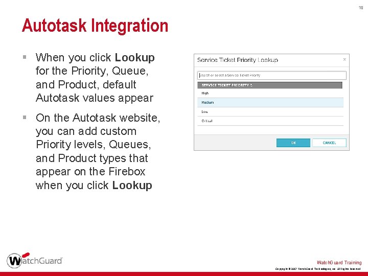 19 Autotask Integration § When you click Lookup for the Priority, Queue, and Product,