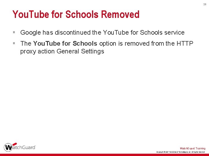 28 You. Tube for Schools Removed § Google has discontinued the You. Tube for