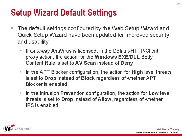 38 Setup Wizard Default Settings § The default settings configured by the Web Setup