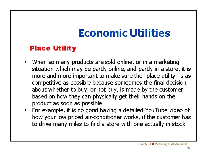 SECTION 1. 2 Economic Utilities Place Utility • When so many products are sold