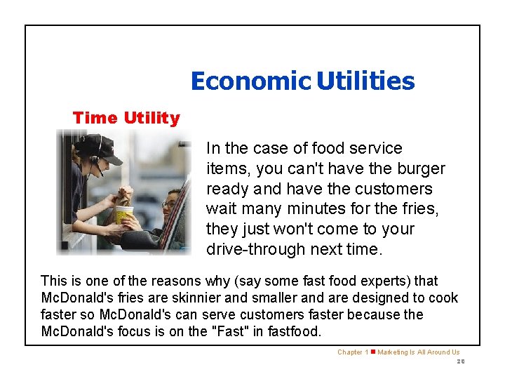 SECTION 1. 2 Economic Utilities Time Utility In the case of food service items,