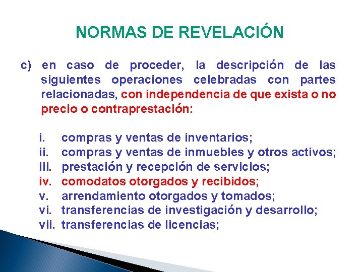 NORMAS DE REVELACIÓN c) en caso de proceder, la descripción de las siguientes operaciones