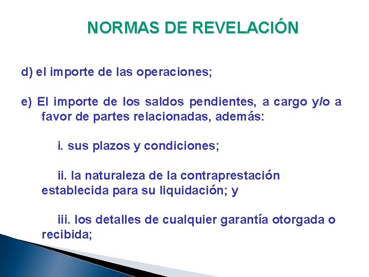 NORMAS DE REVELACIÓN d) el importe de las operaciones; e) El importe de los