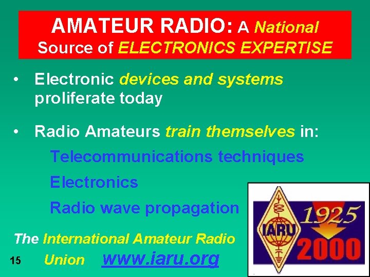 AMATEUR RADIO: A National Source of ELECTRONICS EXPERTISE • Electronic devices and systems proliferate