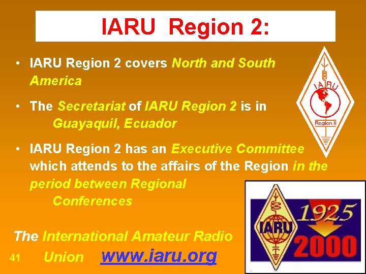 IARU Region 2: • IARU Region 2 covers North and South America • The