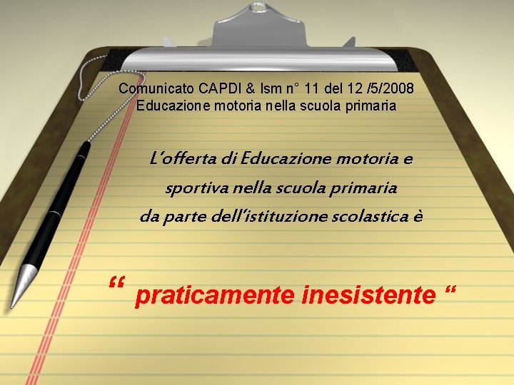 Comunicato CAPDI & Ism n° 11 del 12 /5/2008 Educazione motoria nella scuola primaria Comunicato CAPDI & Ism n° 11 del 12 /5/2008 Educazione motoria nella scuola primaria