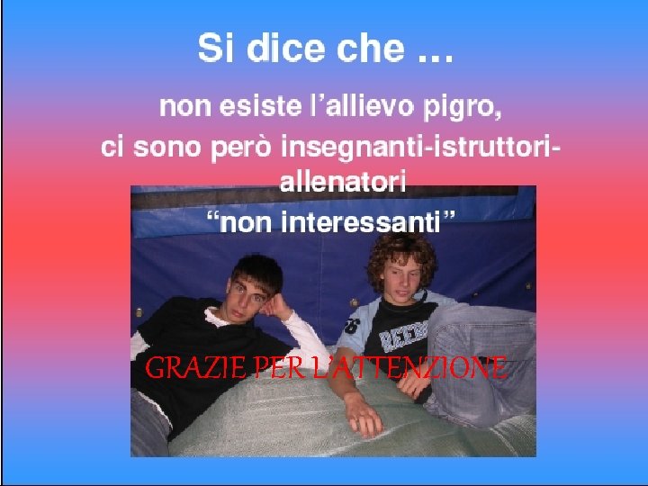 GRAZIE PER L’ATTENZIONE GRAZIE PER L’ATTENZIONE